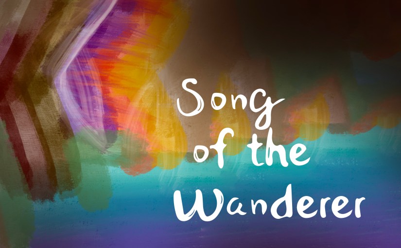 Oh That Magic Feeling! — Song of the&nbsp;Wanderer